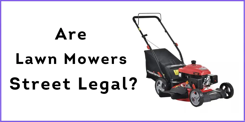 Are Lawn Mowers Street Legal?