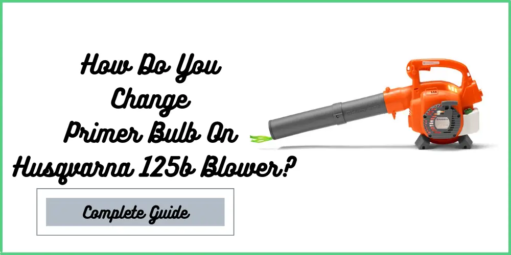 Change Primer Bulb On Husqvarna 125b Blower
