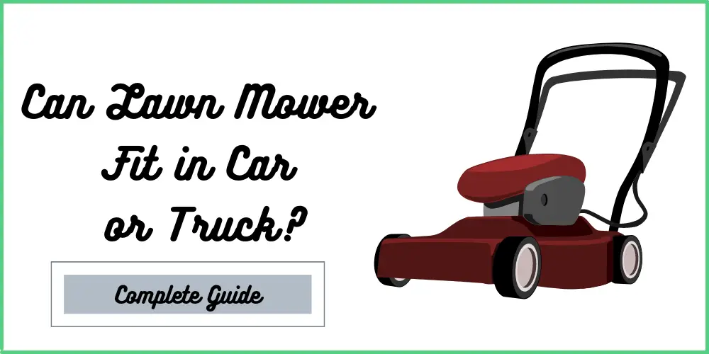 Can Lawn Mower Fit in Car or Truck?