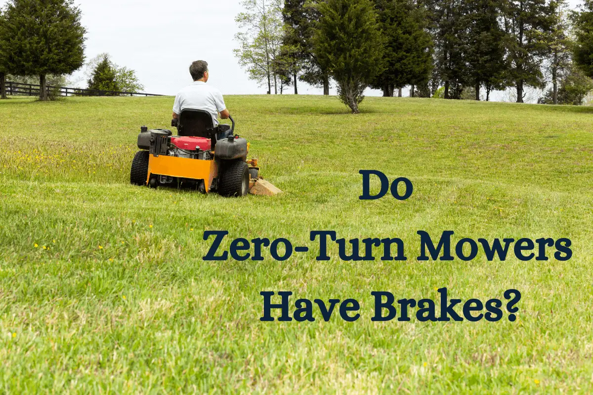 Do Zero-Turn Mowers Have Brakes?