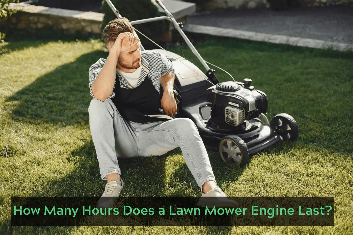 How Many Hours Does a Lawn Mower Engine Last?