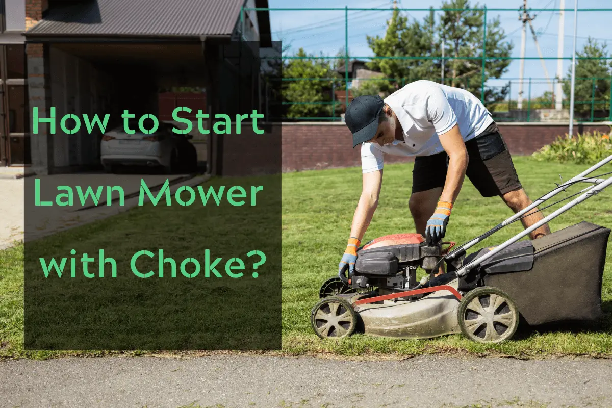 How to Start Lawn Mower with Choke?