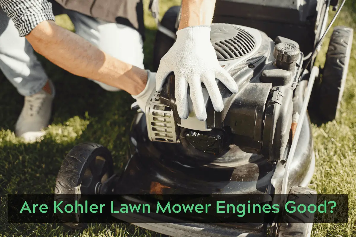 Are Kohler Lawn Mower Engines Good?