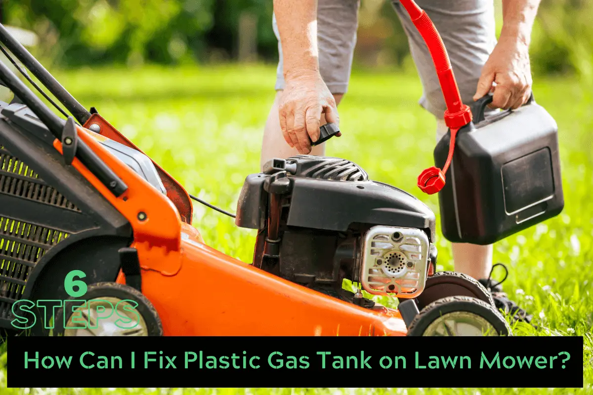 How Can I Fix Plastic Gas Tank on Lawn Mower?