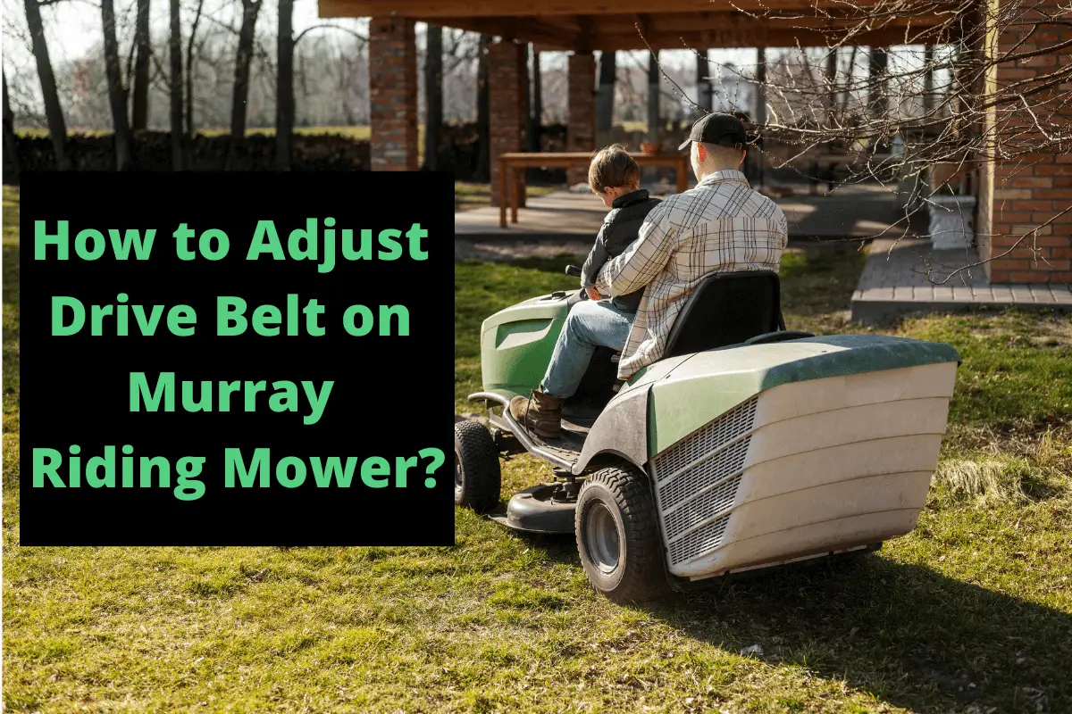How to Adjust Drive Belt on Murray Riding Mower?
