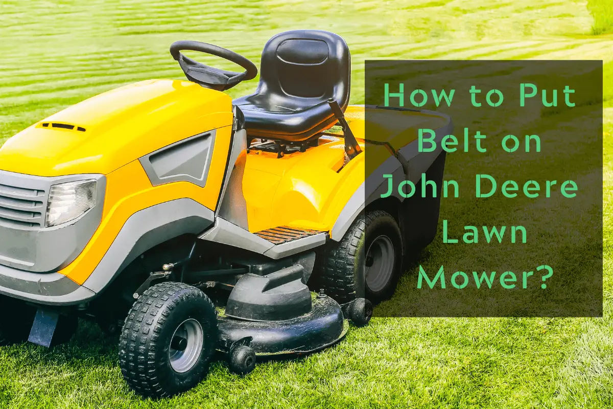 How to Put Belt on John Deere Lawn Mower?