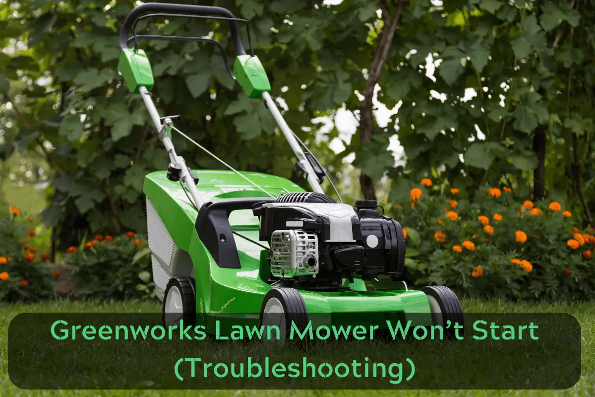 Greenworks lawn mower won't start