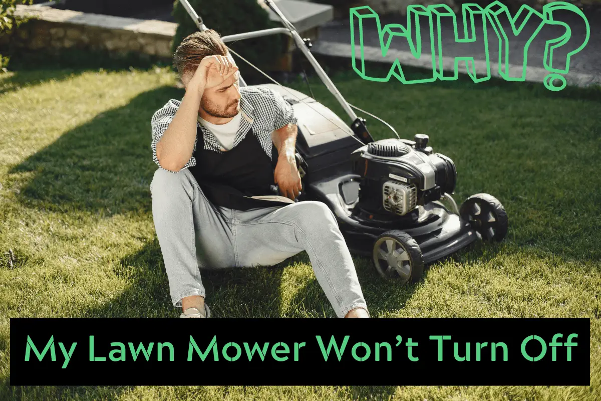 My Lawn Mower Won’t Turn Off