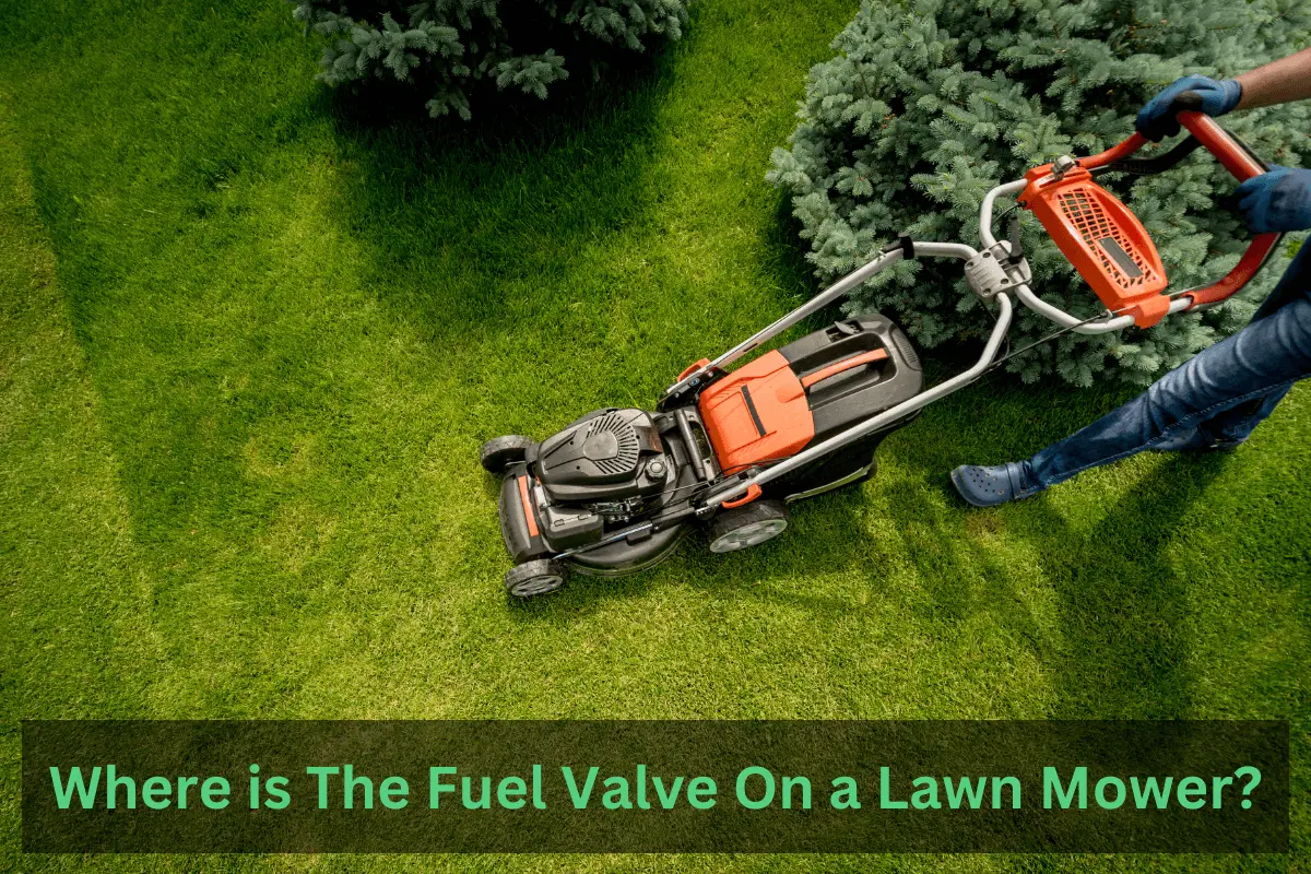 Where is The Fuel Valve On a Lawn Mower?