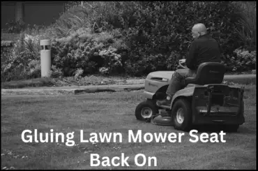 How to Glue Lawn Mower Seat Back On?