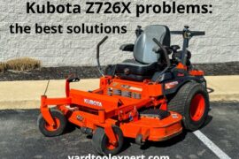 7 Kubota Z726X problems: the best guide 2023